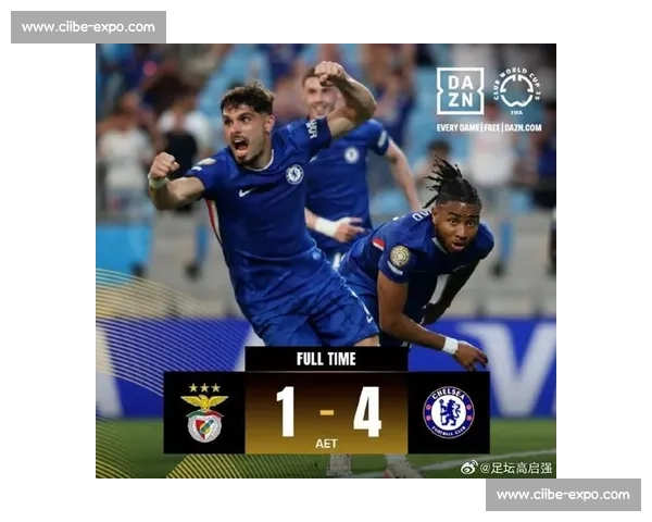 雷电突袭世俱杯！切尔西加时 4-1 本菲卡惊险晋级